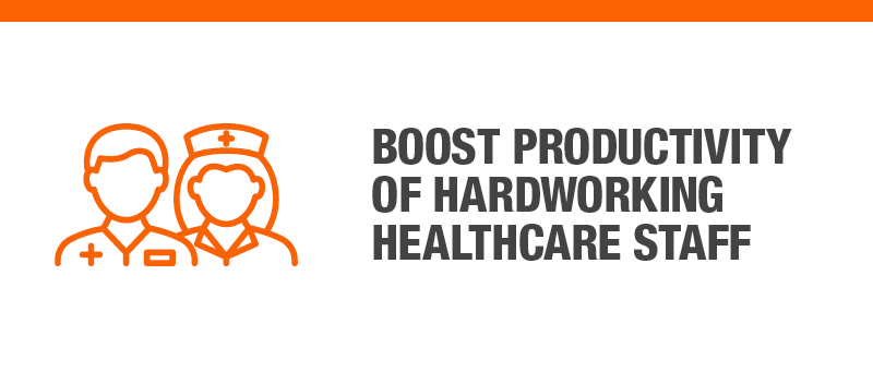 Boost productivity of hardworking healthcare staff